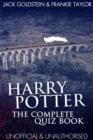 Image for Harry Potter: the complete quiz book : unofficial &amp; unauthorised
