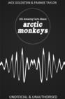 Image for 101 Amazing Facts about Arctic Monkeys