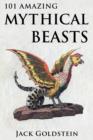 Image for 101 amazing mythical beasts: legendary creatures
