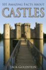 Image for 101 Amazing Facts about Castles
