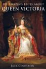 Image for 101 Amazing Facts about Queen Victoria