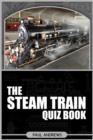 Image for The Steam Train Quiz Book