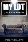Image for My lot: a two act comedy