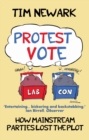 Image for Protest vote: how politicians lost the plot