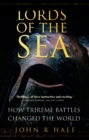 Image for Lords of the sea: how the Athenian navy changed the world