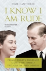 Image for I know I am rude, but it is fun: the Royals and the rest of us - as seen by Prince Philip