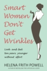 Image for Smart women don&#39;t get wrinkles  : look and feel 10 years younger without effort
