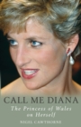 Image for Call me Diana  : the Princess of Wales on herself