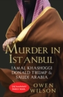 Image for Murder in Istanbul  : Jamal Khashoggi &amp; the Crown Prince