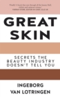Image for Great Skin: Secrets the Beauty Industry Doesn&#39;t Tell You