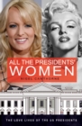 Image for All the presidents&#39; women  : a sex history of the White House