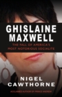Image for Ghislaine Maxwell : Epstein and The Fall of America&#39;s Most Infamous Socialite