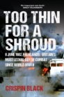 Image for Too Thin for a Shroud: The Real Falklands War as Witnessed by Those Who Fought It