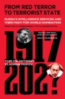 Image for From Red Terror to Mafia State: Russia&#39;s Secret Service and Its Fight for World Domination from Felix Dzerzhinsky to Vladimir Putin