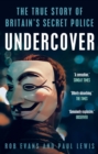 Image for Undercover  : the true story of Britain&#39;s secret police