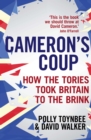 Image for Cameron&#39;s coup  : how the Tories took Britain to the brink