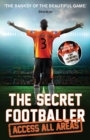 Image for The Secret Footballer: Access All Areas