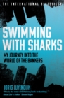 Image for Swimming with sharks  : my journey into the world of bankers