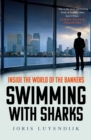 Image for Swimming with sharks  : inside the world of the bankers