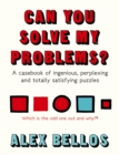 Image for Can you solve my problems?  : a casebook of ingenious, perplexing and totally satisfying puzzles