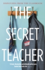 Image for The secret teacher.