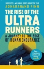 Image for The rise of the ultra runners: a journey to the edge of human endurance