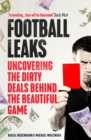 Image for Football leaks  : uncovering the dirty deals behind the beautiful game