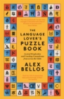 Image for The language lover&#39;s puzzle book  : lexical perplexities and cracking conundrums from across the globe