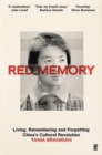 Image for Red memory  : living, remembering and forgetting China&#39;s Cultural Revolution