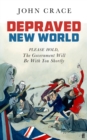 Image for Depraved new world  : please hold, the government will be with you shortly