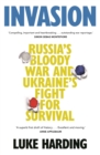 Image for Invasion  : Russia&#39;s bloody war and Ukraine&#39;s fight for survival