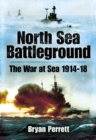 Image for North Sea battleground: the war at sea 1914-1918