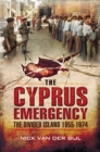 Image for The Cyprus emergency: the divided island 1955-1974
