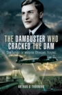 Image for The dambuster who cracked the dam: the story of Melvin &#39;Dinghy&#39; Young