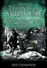 Image for The tyrants of Syracuse: war in ancient Sicily