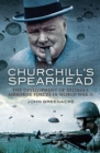 Image for Churchill&#39;s spearhead: the development of Britain&#39;s airborne forces during the Second World War