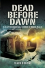Image for Dead before dawn: a heavy bomber tail-gunner in World War II