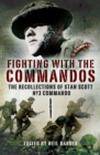 Image for Fighting with the Commandos: the recollections of Stan Scott, No. 3 Commando