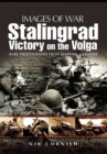 Image for Stalingrad: victory on the Volga : rare photographs from wartime archives