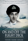 Image for On and off the flight deck: reflections of a naval fighter pilot in World War II : an autobiography. (The years 1941-1948) : Book 1,