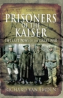 Image for Prisoners of the Kaiser: the last POWs of the Great War : based on the Channel Four documentary