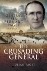 Image for The crusading general: the life of General Sir Bernard Paget GCB DSO MC