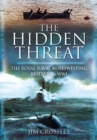 Image for The hidden threat: the story of mines and minesweeping by the Royal Navy in World War I