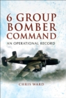 Image for 6 Group Bomber Command: an operational record