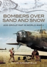 Image for Bombers over sand and snow: 205 Group RAF in World War II