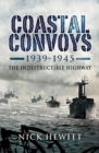 Image for Coastal convoys 1939-1945: the indestructible highway