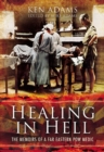 Image for Healing in hell: the memoirs of a far eastern POW medic