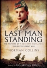 Image for Last man standing: the memoirs, letters &amp; photographs of a teenage officer