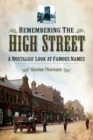 Image for Remembering the high street: a nostalgic look at famous names
