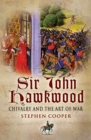 Image for Sir John Hawkwood: chivalry and the art of war
